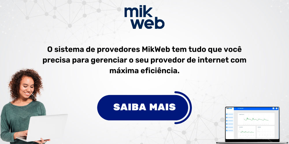 conheça o sistema para gerenciamento de provedores de internet da mikweb